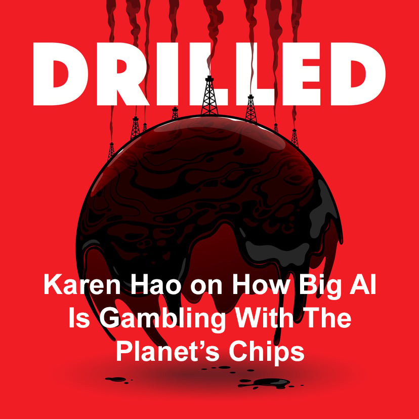Karen Hao on AI Impact on our Planet