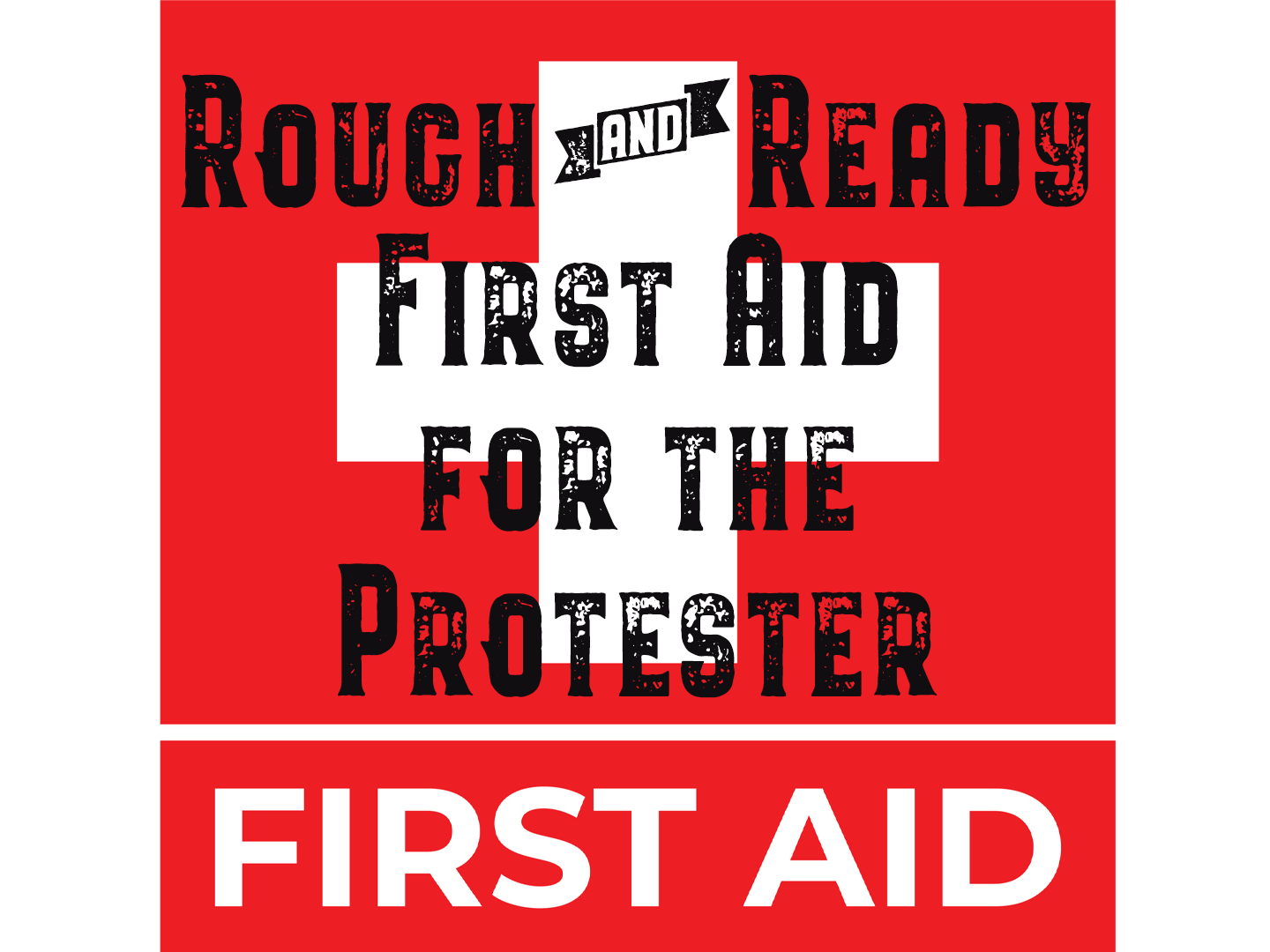 Rough and Ready First Aid for the Protester