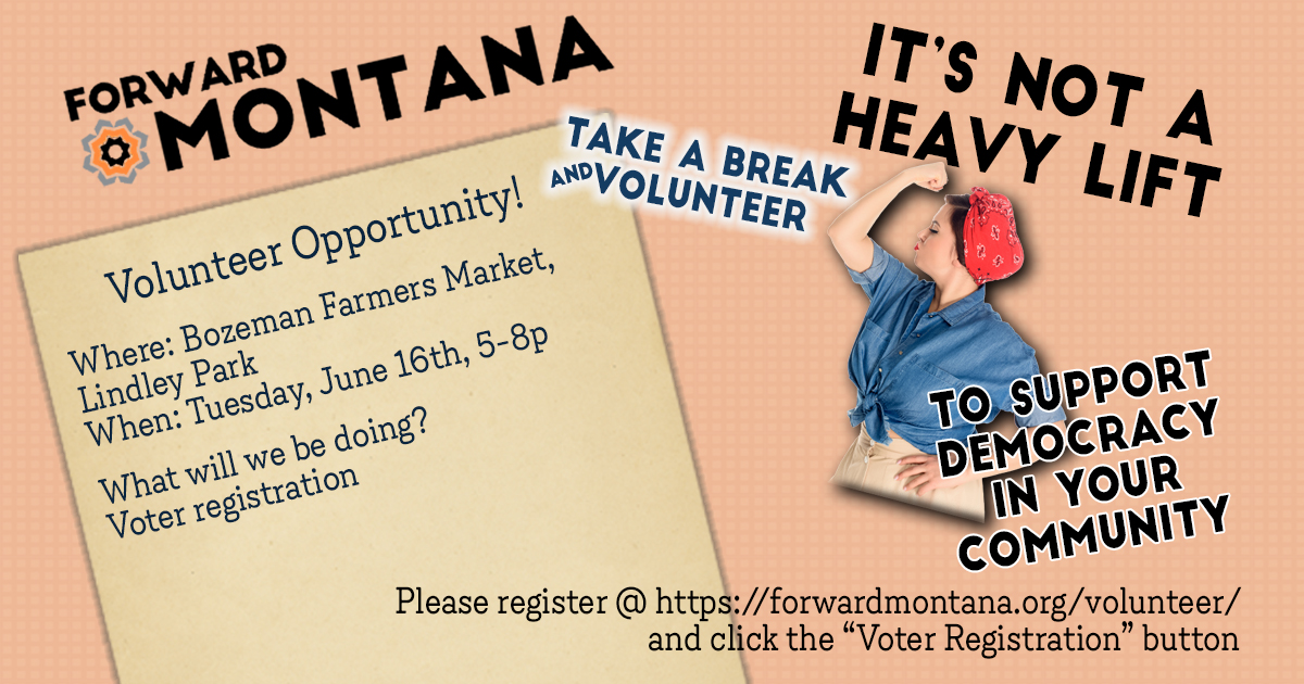 Forward Montana - Voter Registration Drive - Bozeman Farmers Market