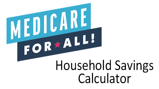 Medicare For All - Household Savings Calculator