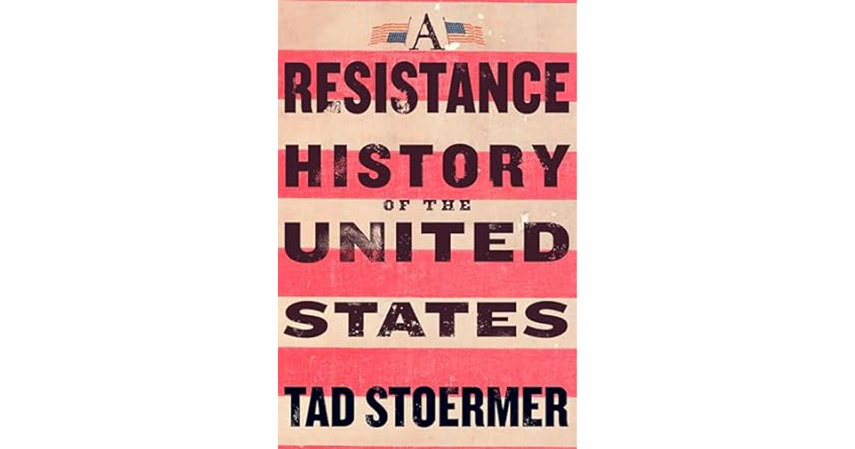 A Resistance History of the United States by Tad Stoermer