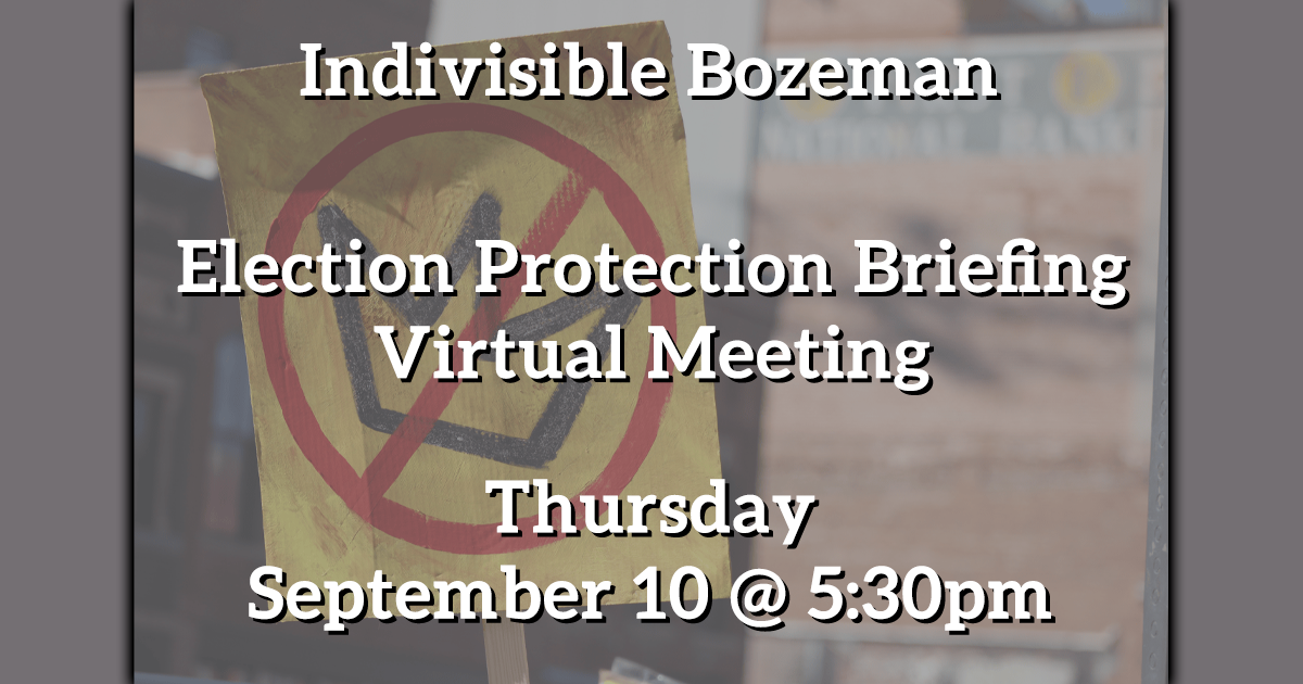 Election Protection Briefing - Indivisible Bozeman